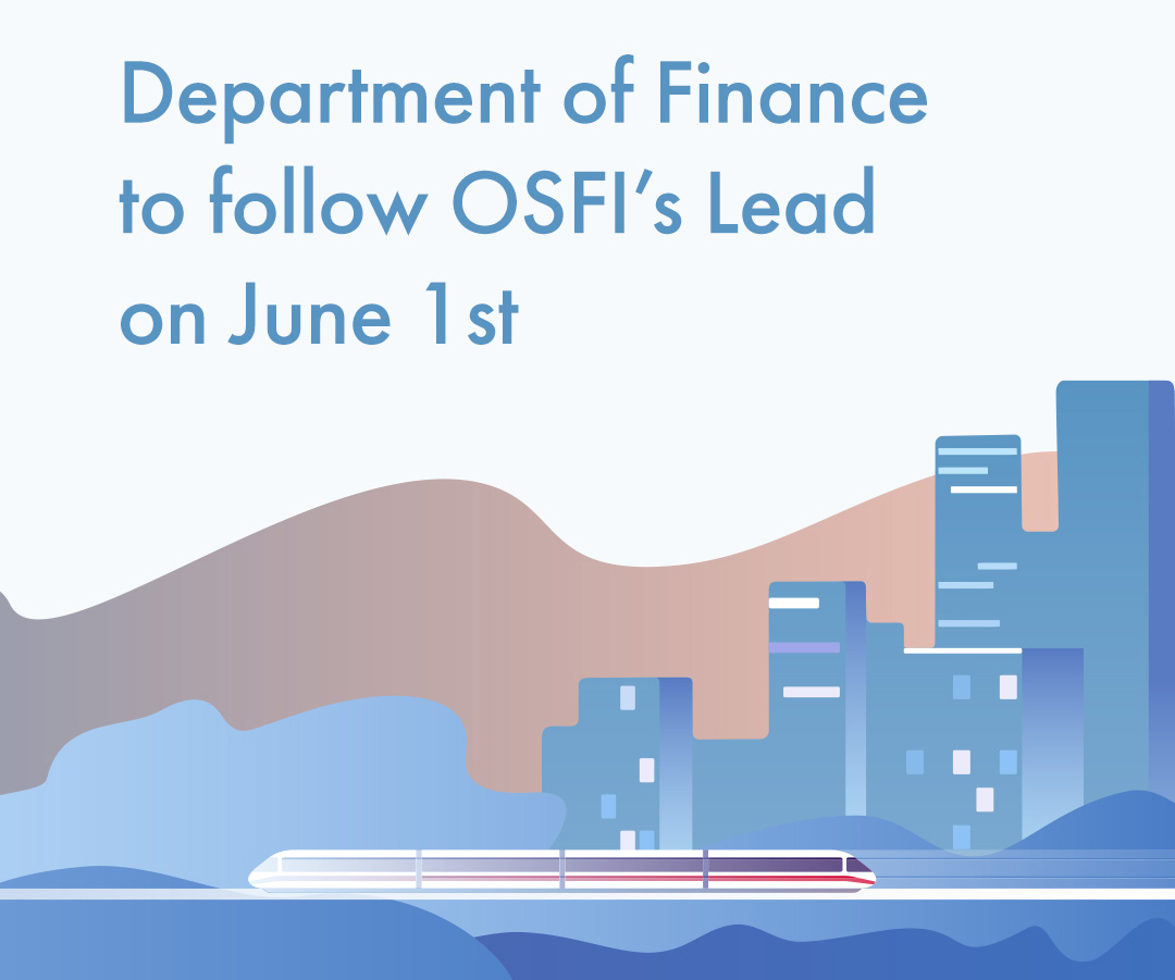 Department of Finance to follow OSFI's Lead on June 1st Outline